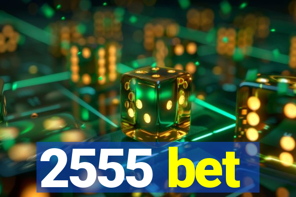 2555 bet